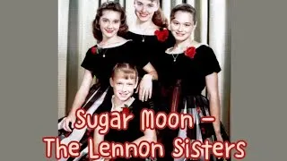 Thumbnail: The Lennon Sisters - Sugar Moon (1958) (Lyrics)