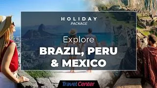 Thumbnail: Explore Brazil, Peru & Mexico 🌴 | The Trip of a Lifetime 🌎🚡🌊