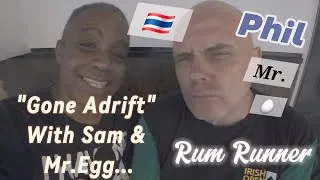 Thumbnail: Gone Adrift @ Rum Runner With Sam & Mr  Egg 🇹🇭 