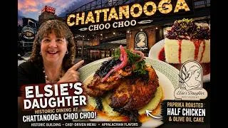 Thumbnail: Elsie's Daughter Restaurant Review | Chattanooga Choo Choo Dining Option | Chef Inspired Menu