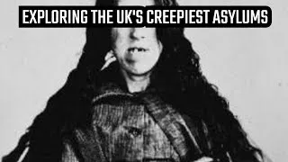 Thumbnail: Exploring the UK's Creepiest Historical Asylums