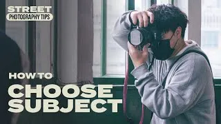 Thumbnail: Stop Taking Boring Street Photos! How to Choose a Subject - EP9