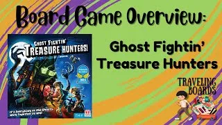 Thumbnail: Ghost Fightin' Treasure Hunters: Board Game Overview
