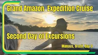 Thumbnail: Grand Amazon Expedition, Day 2 of Excursions, Manaus, Brazil 