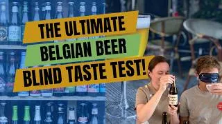 Thumbnail: Belgian Beer Blind Taste Test: Can He Name Them All?