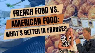 Thumbnail: French Food vs. American Food: What's Better in France?