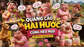 Thumbnail: 🐷🔥 QUẢNG CÁO HÀI HƯỚC CÙNG HEO MẬP 🔥🐷