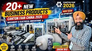 Thumbnail: 20 New Business Products from Canton Fair China 2026 🇨🇳 | Machinery & Electrical Innovations 🔥