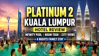 Thumbnail: PLATINUM 2 KUALA LUMPUR Review 🇲🇾 | Infinity Pool, Room Tour & Family Stay | Best Hotel in KL?