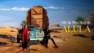 Thumbnail: Mr & Mrs Roy in AlUla | Trailer | Travelxp