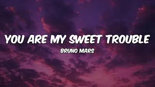Thumbnail: Bruno Mars - YOU ARE MY SWEET TROUBLE (Lyrics)