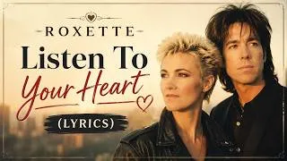 Thumbnail: ROXETTE - LISTEN TO YOUR HEART  Lyric 2026