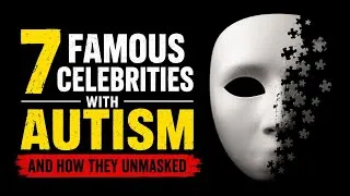 Thumbnail: 7 Famous Celebrities with Autism (And How They Unmasked)