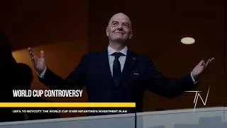 Thumbnail: UEFA to boycott the World Cup over Infantino’s investment plan