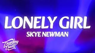 Thumbnail: Skye Newman - Lonely Girl (Lyrics)