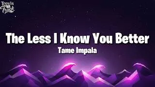 Thumbnail: Tame Impala - The Less I Know The Better (Lyrics)