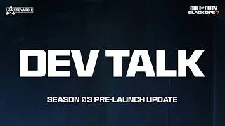 Thumbnail: Dev Talk - Season 03 Update | Call of Duty: Black Ops 7