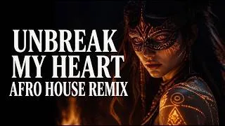 Thumbnail: UnBreak My Heart – Toni Braxton | Afro House Remix | Tribal Mood 🔥