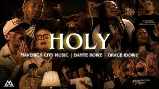 Thumbnail: Holy | Maverick City Music, Grace Idowu, Dante Bowe | (Official Video)