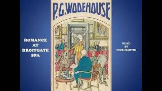 Thumbnail: Romance at Droitgate Spa by P. G. Wodehouse. Short story audiobook read by Nick Martin