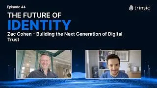 Thumbnail: Zac Cohen – Building the Next Generation of Digital Trust