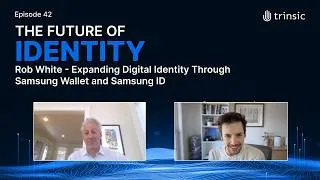 Thumbnail: Rob White – Expanding Digital Identity Through Samsung Wallet and Samsung ID