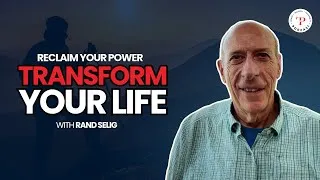 Thumbnail: Reclaim Your Power, Transform Your Life with Rand Selig