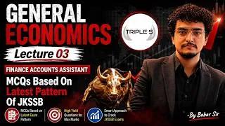 Thumbnail: GENERAL ECONOMICS | Lecture 03 | Finance Accounts Assistant | JKSSB Latest Pattern MCQs | Babar Sir