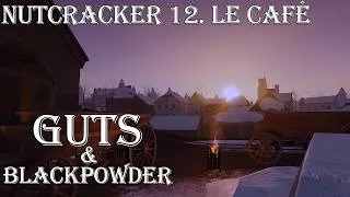 Thumbnail: Guts and Blackpowder - Nutcracker 12, Le Café