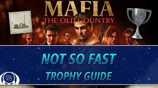 Thumbnail: Mafia: The Old Country | Not So Fast Trophy Guide