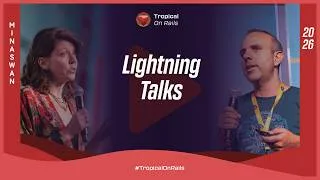 Thumbnail: Lightning Talks: 10 quick talks on AI, community and the future of Rails — Tropical on Rails 2026