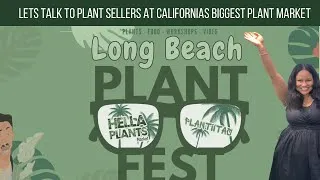 Thumbnail: Talking To Plant Sellers & Vendors at the Hella Plants Market in Long Beach