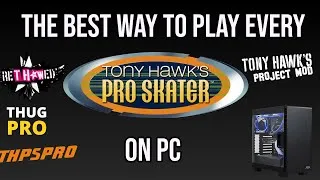 Thumbnail: The Best Way to Play EVERY Mainline Tony Hawk on PC