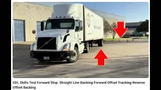 Thumbnail: CDL Skills Test  Forward Stop. Straight Line Backing Forward Offset Tracking Reverse Offset Backing