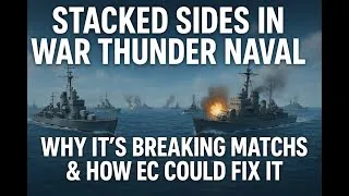 Thumbnail: Stacked Sides in War Thunder Naval – Why It’s Breaking Matches & How EC Could Fix It