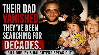 Thumbnail: Bill Dudley Vanished in 1993. His Daughters Won't Give Up Their Search For Justice