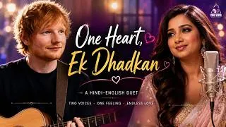 Thumbnail: One Heart, Ek Dhadkan| Romantic Duet | Inspired by Ed Sheeran & Shreya Ghoshal | True Verse