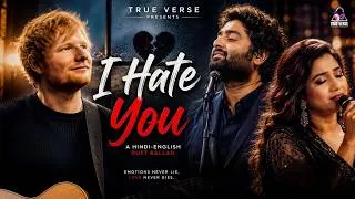 Thumbnail: I Hate You | Original Hindi-English Duet | Inspired by Ed Sheeran, Arijit Singh & Shreya Ghoshal
