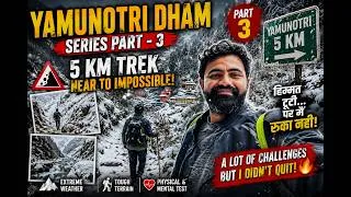 Thumbnail: Yamunotri dham snow trek  near to impossible trek  Char Dham Yatra series part - 3