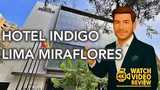 Thumbnail: Hotel Indigo Lima Miraflores - 4K video review of one of Lima's most convenient boutique hotels