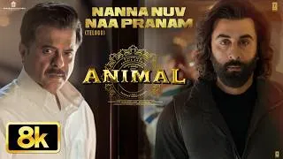 Thumbnail: 8K | Nanna Nuv Naa Pranam Video | Ranbir Kapoor, Anil Kapoor | Animal | Sonu Nigam