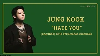 Thumbnail: Jung Kook - Hate You [eng/indo] Lirik Terjemahan Indonesia