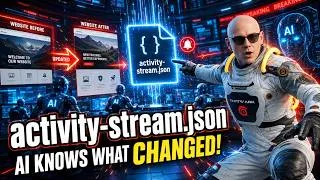 Thumbnail: activity-stream.json Explained: How AI Search Knows What Changed on Your Website