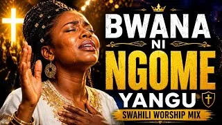 Thumbnail: Powerful Swahili Worship Songs for Prayer , Thanksgiving & Healing