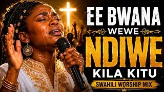 Thumbnail: Deep Swahili Worship Songs 2026 🙏 Powerful Prayer Music for God's Presence