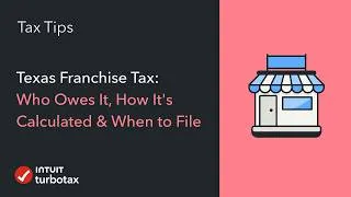 Thumbnail: Texas Franchise Tax for Small Business Owners: Who Owes It and How to File | TurboTax