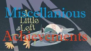 Thumbnail: A Little to the Left Miscellanious Achievements