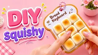 Thumbnail: DIY Squishy! How to Make a Cute Bread Keyboard Squishy 🍞✨