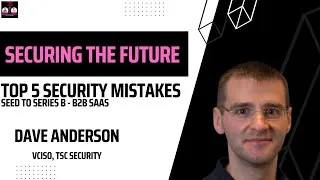 Thumbnail: STF Episode 11 -Top 5 Security Mistakes - Seed to Series B - B2B SaaS