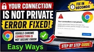 Thumbnail: 🔒 Your Connection Is Not Private Error Fixed | Google Chrome Your Connection Is Not Secure Error